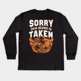 Mens Sorry This Beard Is Taken Beard Gift Tee Gifts For Him Beard Kids Long Sleeve T-Shirt